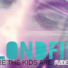 Blondfire - Where The Kids Are (Madera Remix)