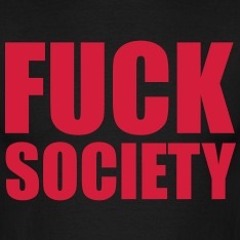 Fuck Society (Old)