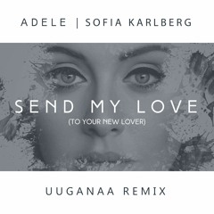 Adele - Send My Love (Uuganaa Remix) [Sofia Karlberg Cover]
