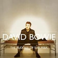 David Bowie - The Buddha Of Suburbia * Full Album