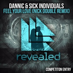 Dannic & Sick Individuals - Feel Your Love (Nick Double Remix)