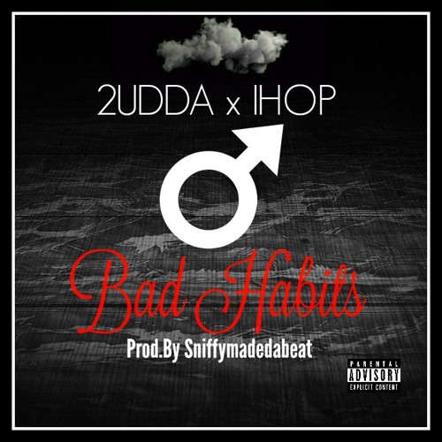 2udda x IHop -Bad Habits [Prod.By Sniffymadedabeat]