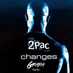 2Pac - Changes (GPapa Remix)