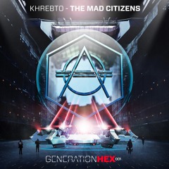 Khrebto - The Mad Citizens (GENERATION HEX 001)