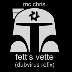 MC Chris - Fett's Vette (Dubvirus Refix)