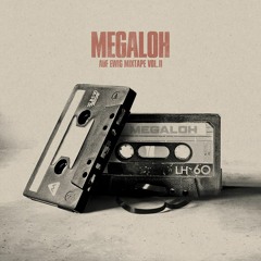 Megaloh - Auf Ewig Mixtape II