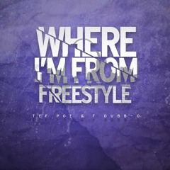 Where I'm From Freestyle -Tef Poe Feat T Dubb - O #52weeks #WEEK1