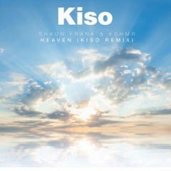 Shaun Frank & KSHMR - Heaven (Kiso Remix)