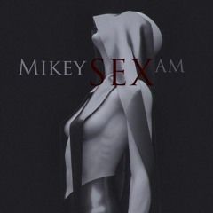 Mikey AM