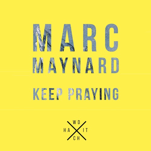 Marc Maynard - Keep Praying (Original Mix)