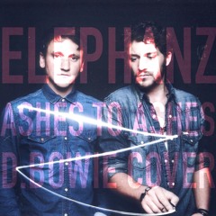 D. Bowie - Ashes To Ashes (ELEPHANZ Cover)