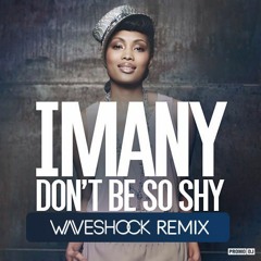 Stream Imany- Don't Be So Shy (Waveshock Bass House Remix) FREE DOWNLOAD!  by Waveshock | Listen online for free on SoundCloud