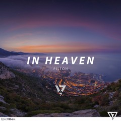 Pilton - In Heaven [Epic Vibes Release]