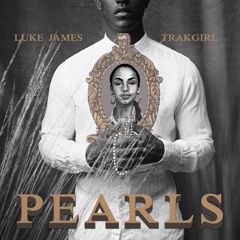 PEARLS - LUKE JAMES PROD. BY TRAKGIRL