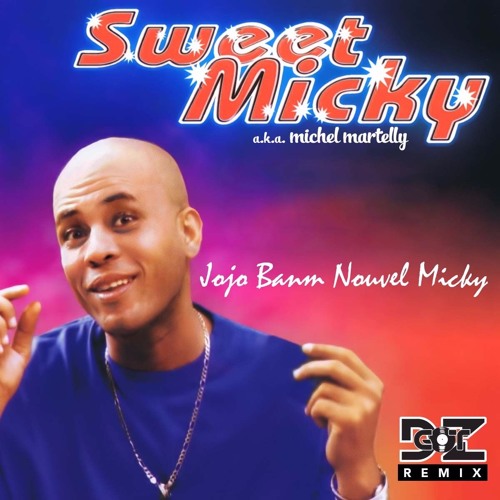 Sweet Micky - Jojo Banm Nouvèl Micky (DZgot Remix)