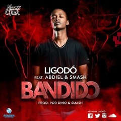 Ligodo - Bandido (feat. Abdiel E Smash)PROD: DINO & Smash