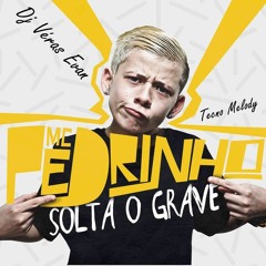 MC Pedrinho - Solta O Grave (DJ Véras Evan)
