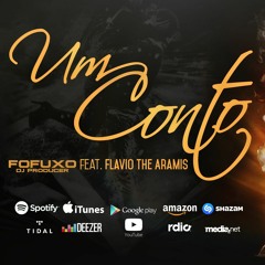 Dj Fofuxo (F Flava ) - Um Conto (Feat.Flavio The Aramis)