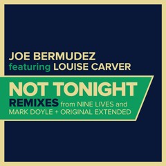 Joe Bermudez Ft Louise Carver - Not Tonight (Mark Doyle Remix)