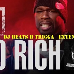 50 Cent - Too Rich For Bitch (Dj Beats B Trigga Extended Mix)  105 BPM