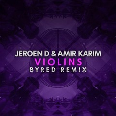 Jeroen D & Amir Karim - Violins (Byred Remix) [Ridge Records]