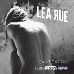 I Can't Say No (Nutralizers Remix)[FREE TRACK]