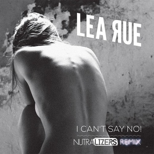 I Can't Say No (Nutralizers Remix)[FREE TRACK]