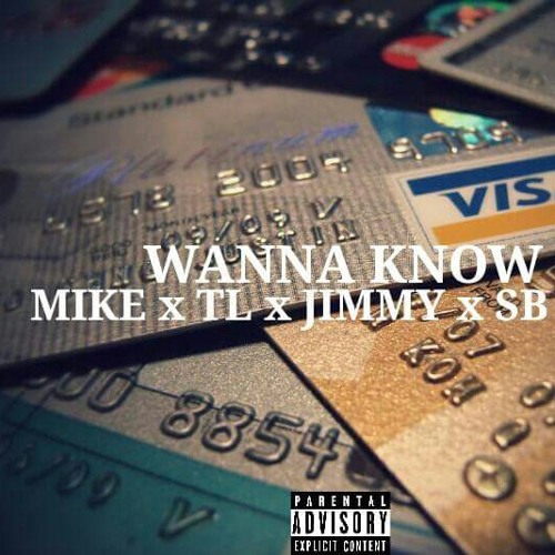 WANNA KNOW!