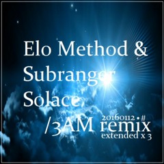 Elo Method & Subranger - Solace / 3AM remix
