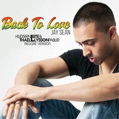 Jay Sean - Back To Love (Hudson Leite & Thaellysson Pablo Reggae Version)