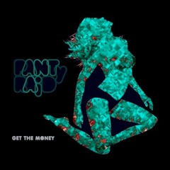 Get the Money-Pantyraid (Dirty Minutes Remix)