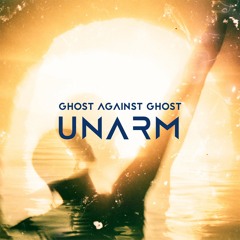 Ghost Against Ghost- Unarm
