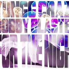 Bobby Blast'em x Yungg Craze - For The Night