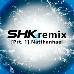 SHK Remix [Prt. 1]