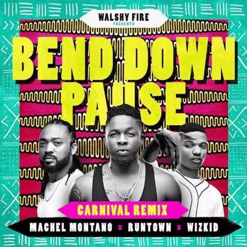 Machel Montano X Runtown X Wizkid - Bend Down Pause (Corleone Remix)  CLICK BUY FOR FREE DL