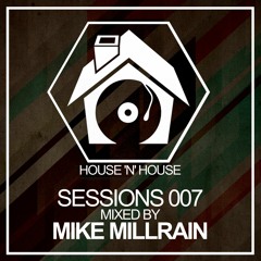 Mike Millrain - House 'N' House Sessions 007