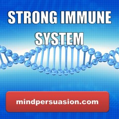 Strong Immune System - Blast Away Illness and Disease