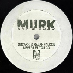 Oscar G & Ralph Falcon - Never Let You You Go