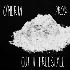 O'Merta - Cut It Freestyle