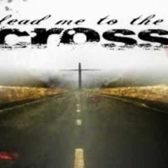 Lead MeTo The Cross