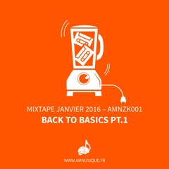 MIXTAPE JANVIER 2016 – AMNZK001 : BACK TO BASICS PT.1