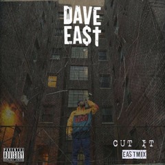 Dave East - "Cut It" [EASTMI]