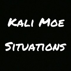 Kali Moe ..Situations
