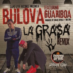 Bulova Ft Guariboa - La Grasa Remix (BigChriss&DracoDeville)