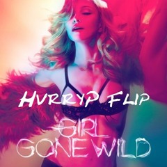 Girl Gone Wild (Avicii Remix) (HvrryP Flip)