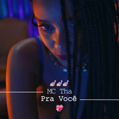 MC Tha - Pra Você