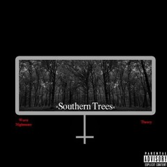 Worst Nightmare x Theory - SXUTHERN TREES Prod by Ville