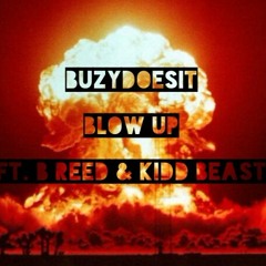 Blow Up Ft B Reed & KiDd Beast