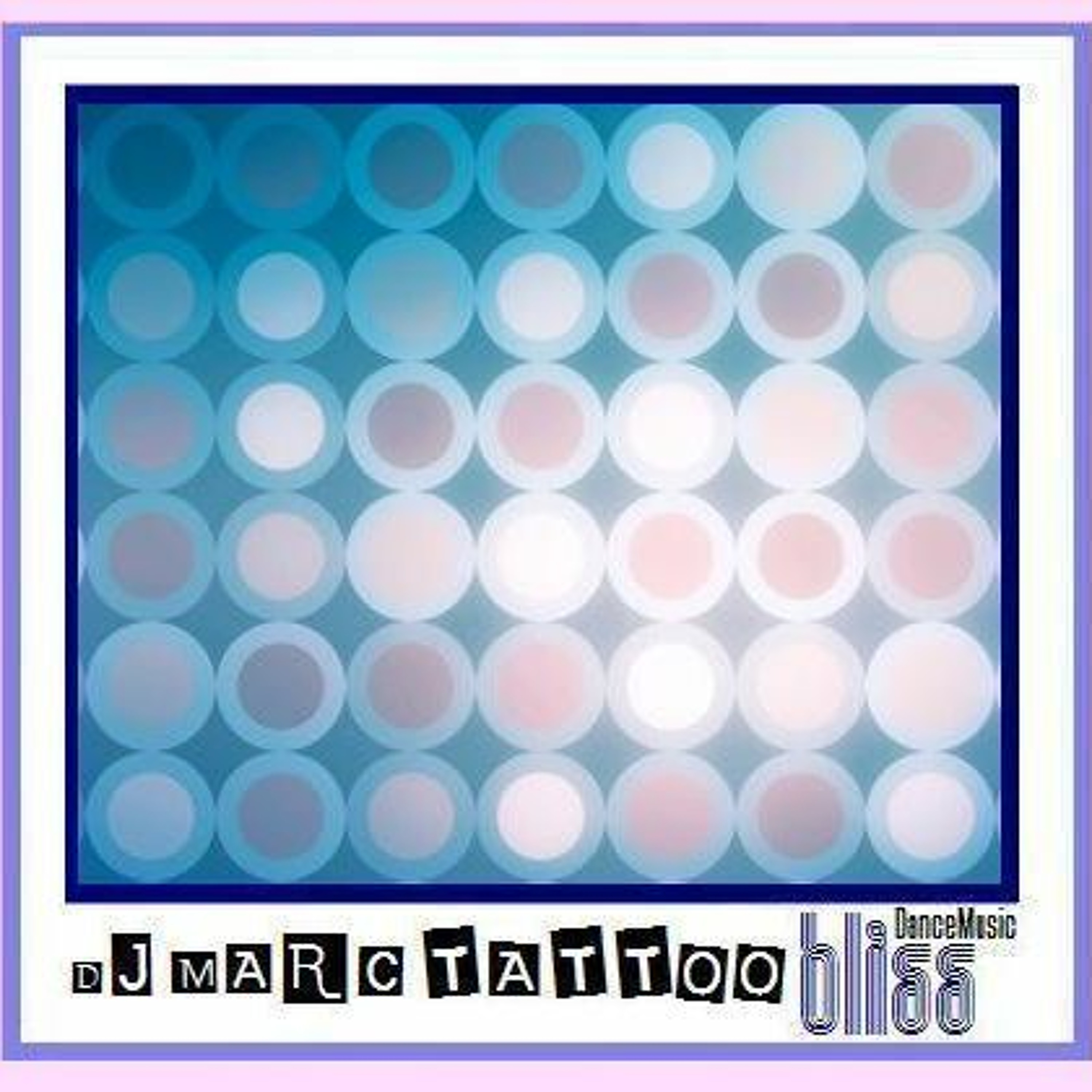 DJ Marc Tattoo - Bliss (DanceMusic) episode artwork