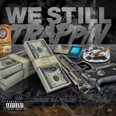 Still Trappin...by ben frank
